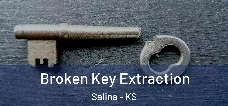  Broken Key Extraction Salina - KS