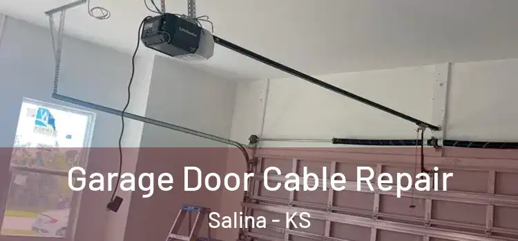  Garage Door Cable Repair Salina - KS