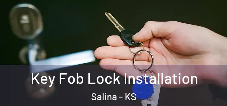 Key Fob Lock Installation Salina - KS