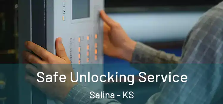 Safe Unlocking Service Salina - KS